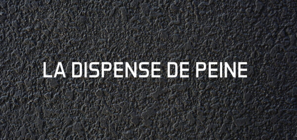 avocat droit penal – La dispense de peine – Avoclat penaliste Paris
