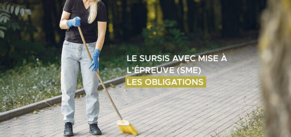 avocat droit penal paris – Le sursis avec mise à l’épreuve (SME) – les obligations